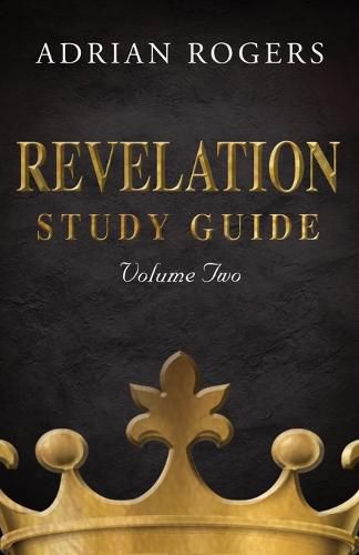 Revelation Study Guide (Volume 2): An Expository Analysis of Chapters 9-22