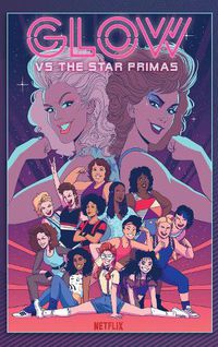 Cover image for GLOW vs The Star Primas