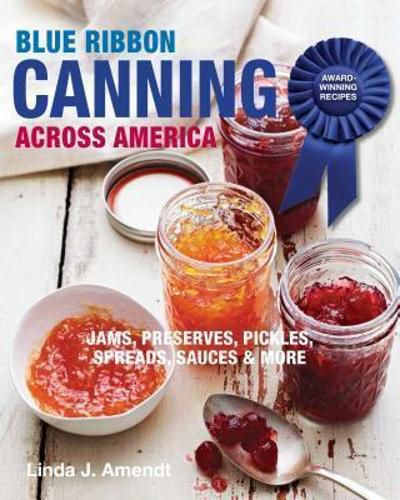 Cover image for Blue Ribbon Canning: Award-Winning Recipes