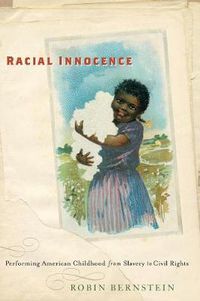 Cover image for Racial Innocence: Performing American Childhood from Slavery to Civil Rights