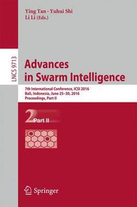 Cover image for Advances in Swarm Intelligence: 7th International Conference, ICSI 2016, Bali, Indonesia, June 25-30, 2016, Proceedings, Part II