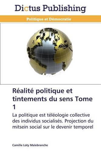 Cover image for Realite Politique Et Tintements Du Sens Tome 1