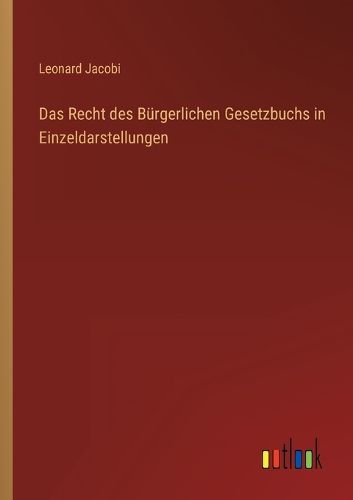 Cover image for Das Recht des Burgerlichen Gesetzbuchs in Einzeldarstellungen