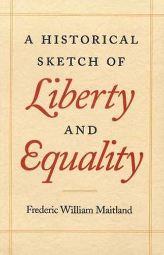 Cover image for Historical Sketch of Liberty & Equality: As Ideals of English Political Philosophy from the Time of Hobbes to the Time of Coleridge