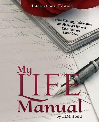 Cover image for My Life Manual: Estate Planning, Information and Messages for your Executors and Loved Ones