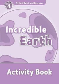 Cover image for Oxford Read and Discover: Level 4: Incredible Earth Activity Book