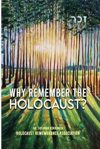 Cover image for Why Remember The Holocaust?