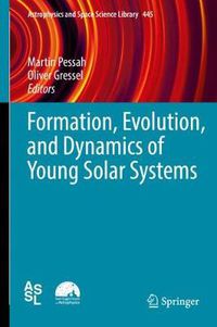 Cover image for Formation, Evolution, and Dynamics of Young Solar Systems