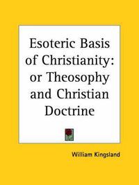 Cover image for Esoteric Basis of Christianity: Or Theosophy and Christian Doctrine