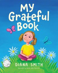 Cover image for My Grateful Book: Lessons of Gratitude for Young Hearts and Minds