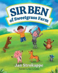 Cover image for Sir Ben of Sweetgrass Farm