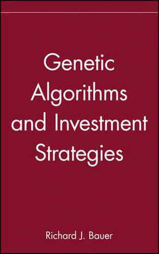 Cover image for Genetic Algorithms and Investment Strategies: Alternative Approach to Neural Networks and Chaos Theory