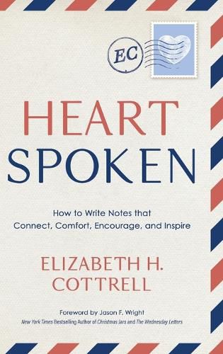 Cover image for Heartspoken: How to Write Notes that Connect, Comfort, Encourage, and Inspire