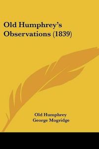 Cover image for Old Humphreya -- S Observations (1839)