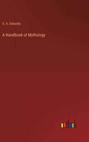 Cover image for A Handbook of Mythology