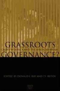 Cover image for Grassroots Governance?: Chiefs in Africa and the Afro-Caribbean