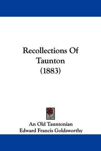 Recollections of Taunton (1883)