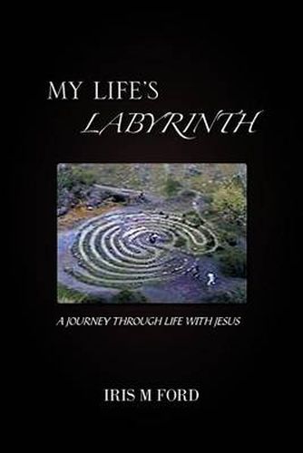 Cover image for My Life's Labyrinth: A Journey Through Life with Jesus