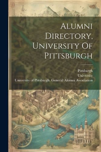 Cover image for Alumni Directory, University Of Pittsburgh