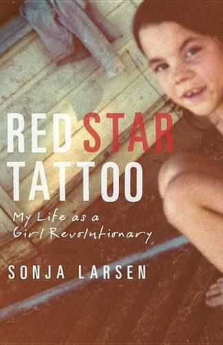 Cover image for Red Star Tattoo: My Life as a Girl Revolutionary