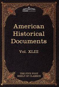 Cover image for American Historical Documents 1000-1904: The Five Foot Shelf of Classics, Vol. XLIII (in 51 Volumes)