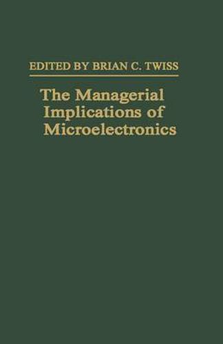 Cover image for The Managerial Implications of Microelectronics