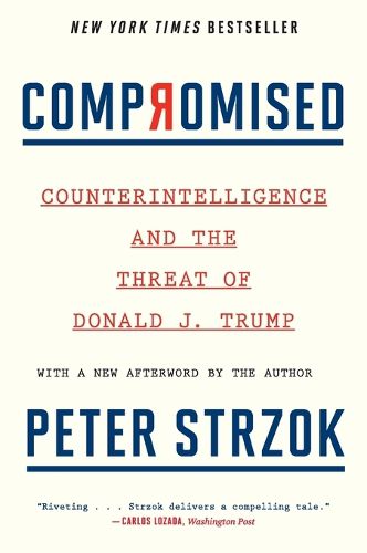 Cover image for Compromised: Counterintelligence and the Threat of Donald J. Trump