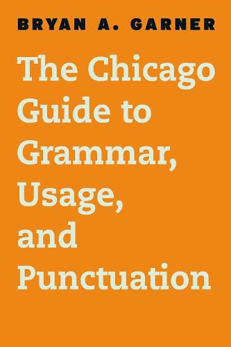 Cover image for The Chicago Guide to Grammar, Usage, and Punctuation