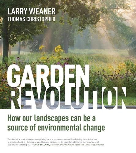 Cover image for Garden Revolution: How Our Landscapes Can Be a Source of Environmental Change