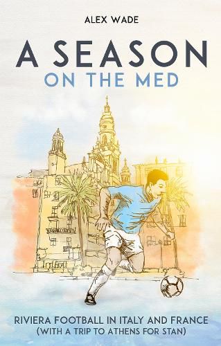 Cover image for A Season on the Med: Riviera Football in Italy and France