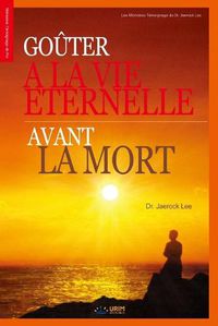 Cover image for Gouter a la Vie Eternelle avant la Mort: Gouter a la Vie Eternelle avant la Mort (French Edition)