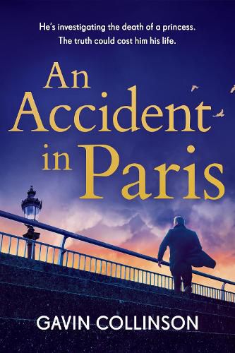 Cover image for An Accident in Paris: The stunning new Princess Diana conspiracy thriller you won't be able to put down