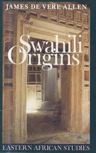 Swahili Origins: Swahili Culture and the Shungwaya Phenomenon