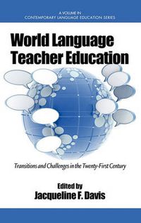 Cover image for World Language Teacher Education: Transitions and Challenges in the 21st Century