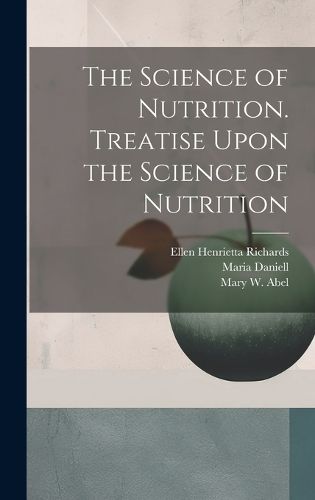 The Science of Nutrition. Treatise Upon the Science of Nutrition