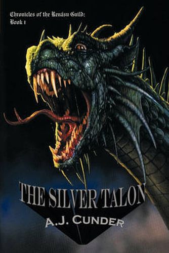 Cover image for The Silver Talon: Chronicles of the Renasu Guild: Book I