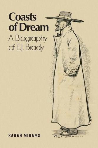 Coasts of Dream: A Biography of E.J. Brady