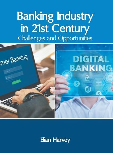 Cover image for Banking Industry in 21st Century: Challenges and Opportunities