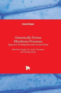 Cover image for Osmotically Driven Membrane Processes: Approach, Development and Current Status