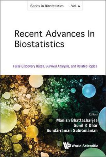 Cover image for Recent Advances In Biostatistics: False Discovery Rates, Survival Analysis, And Related Topics