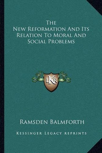 Cover image for The New Reformation and Its Relation to Moral and Social Problems