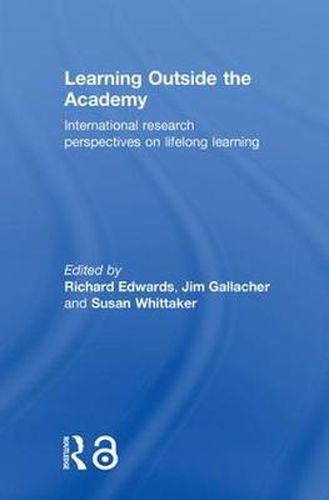 Cover image for Learning Outside the Academy: International Research Perspectives on Lifelong Learning