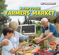 Cover image for A Trip to the Farmers' Market