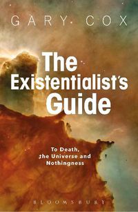 Cover image for The Existentialist's Guide to Death, the Universe and Nothingness