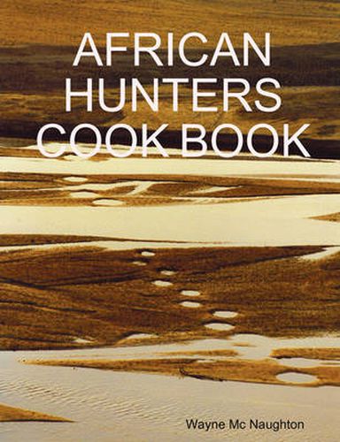 Cover image for African Hunters Cook Book