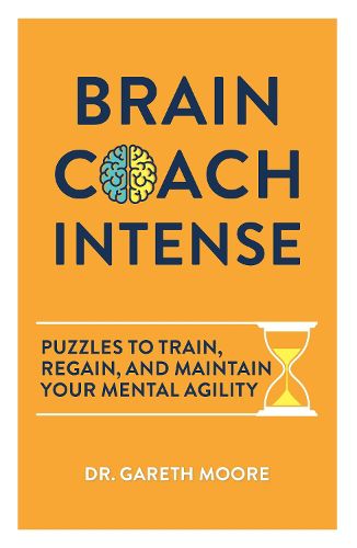 Cover image for Brain Coach Intense: Puzzles to Train, Regain, and Maintain Your Mental Agility