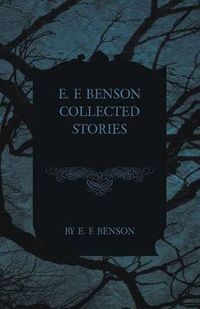 Cover image for E. F. Benson Collected Stories