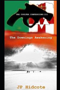 Cover image for The Downings Awakening: Coulter Confessions, Volume 3