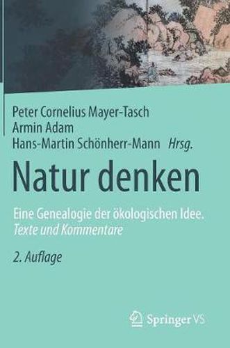 Natur Denken: Eine Genealogie Der OEkologischen Idee. Texte Und Kommentare