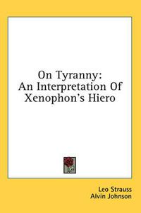 Cover image for On Tyranny: An Interpretation of Xenophon's Hiero